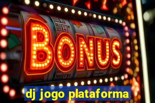 dj jogo plataforma